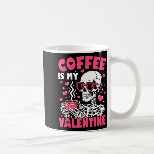 Coffee Is My Valentine Skeleton Valentine Funny Co Koffiemok (Rechts)
