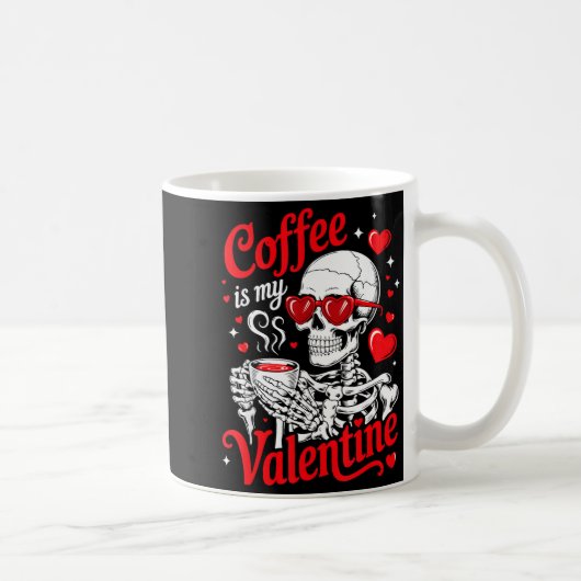 Coffee Is My Valentine Skeleton Valentine Funny Co Koffiemok (Rechts)