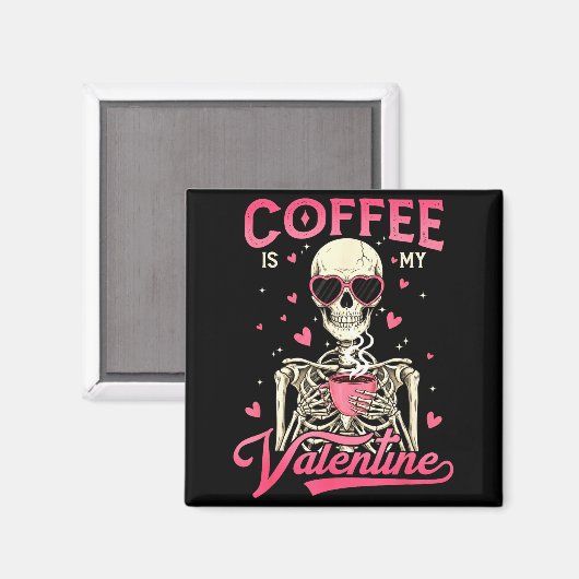 Coffee Is My Valentine Skeleton Valentine Funny Co Magneet (Voorkant / Achterkant)