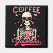 Coffee Is My Valentine Skeleton Valentine Funny Co Magneet (Voorkant)