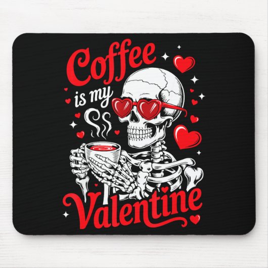 Coffee Is My Valentine Skeleton Valentine Funny Co Muismat (Voorkant)