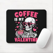 Coffee Is My Valentine Skeleton Valentine Funny Co Muismat (Met muis)