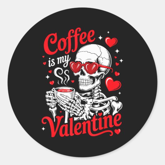 Coffee Is My Valentine Skeleton Valentine Funny Co Ronde Sticker (Voorkant)