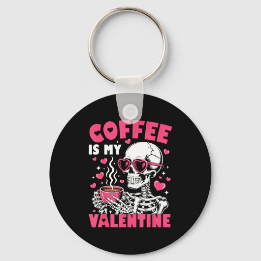Coffee Is My Valentine Skeleton Valentine Funny Co Sleutelhanger (Voorkant)