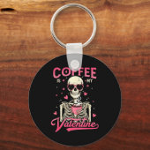 Coffee Is My Valentine Skeleton Valentine Funny Co Sleutelhanger (Voorkant)