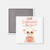Coffee Is My Valentine Skeleton Valentines Day Cof Magneet (Voorkant / Achterkant)