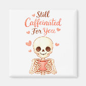 Coffee Is My Valentine Skeleton Valentines Day Cof Magneet (Voorkant)
