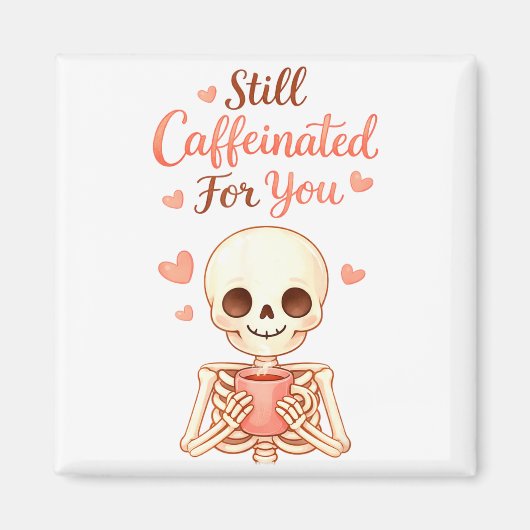 Coffee Is My Valentine Skeleton Valentines Day Cof Magneet (Voorkant)