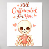 Coffee Is My Valentine Skeleton Valentines Day Cof Poster (Voorkant)