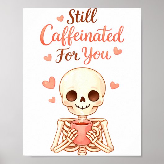 Coffee Is My Valentine Skeleton Valentines Day Cof Poster (Voorkant)