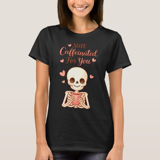 Coffee Is My Valentine Skeleton Valentines Day Cof T-shirt (Voorkant)