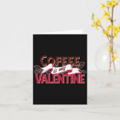 Coffee Is My Valentine Valentine S Day  Kaart (Gele Bloem)