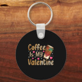 Coffee Is My Valentine Valentines Day Coffee  Sleutelhanger (Voorkant)