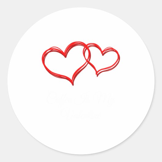 Coffee Is My Valentine Valentines Day Humor 1  Ronde Sticker (Voorkant)