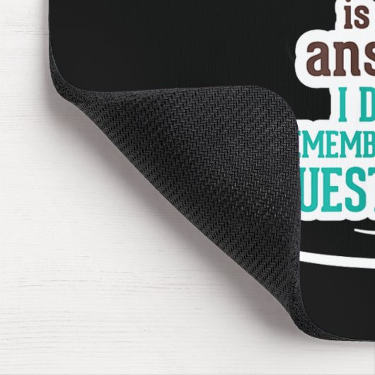 Coffee Is The Answer I Don't Remember The Question Muismat (Hoek)