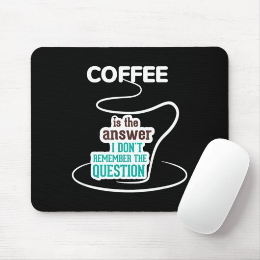 Coffee Is The Answer I Don't Remember The Question Muismat (Met muis)