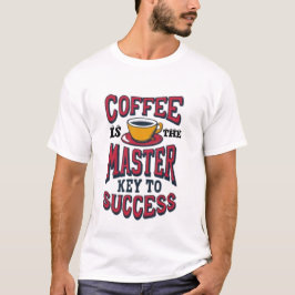 Coffee is the master key t-shirt