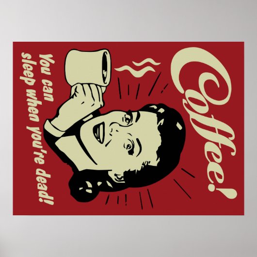 Coffee! Je kunt slapen als je dood bent. Poster (Voorkant)