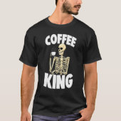 Coffee King Caffeine  Women Coffee Skeleton 1 T-shirt (Voorkant)