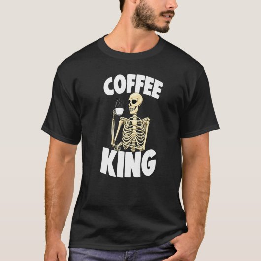 Coffee King Caffeine  Women Coffee Skeleton  1 T-shirt (Voorkant)