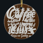 Coffee laat me beginnen Jezus houdt me aan de gang Keramisch Ornament<br><div class="desc">Coffee laat me beginnen Jezus houdt me aan het gieten. Perfect gift voor je vader,  moeder,  papa,  mannen,  vrouwen,  vriend en familieleden op de dag van de Thanksgiving,  kerstdag,  Moederdag,  vaderdag,  4 juli,  1776 Onafhankelijke dag,  Veteranendag,  Halloween Dag,  Patrick's Day</div>