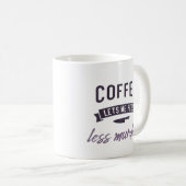 Coffee, laat me me minder moorddadig voelen. koffiemok (Voorkant rechts)