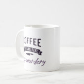 Coffee, laat me me minder moorddadig voelen. koffiemok (Voorkant links)