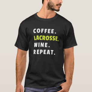 Coffee Lacrosse Wine Herhaal Lax Player Funny Lacr T-shirt
