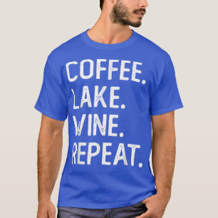 Coffee Lake Wijn Herhaal Grappig Meer Wijn Koffie T-shirt