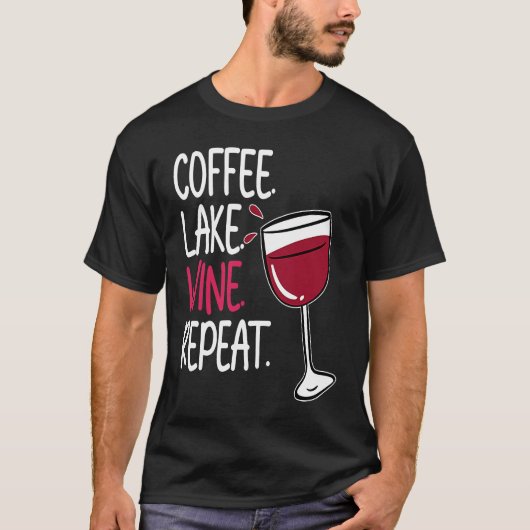Coffee Lake Wine Drinking Drinker Sayings Graphic T-shirt (Voorkant)