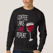 Coffee Lake Wine Drinking  Drinker Sayings Graphic Trui (Voorkant)