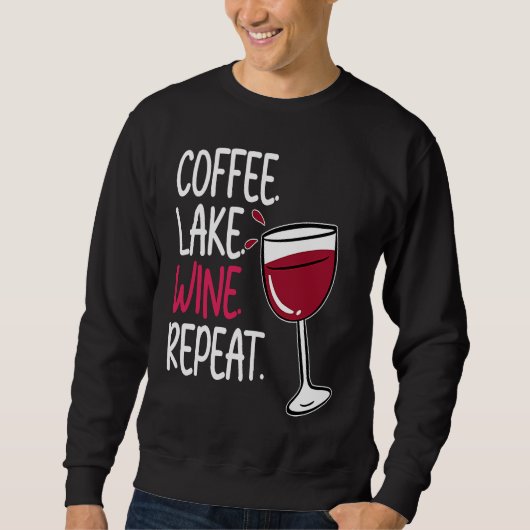 Coffee Lake Wine Drinking  Drinker Sayings Graphic Trui (Voorkant)