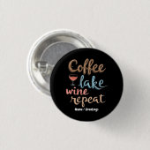 Coffee, Lake, Wine, Repeat Funny Vacation Saying Ronde Button 3,2 Cm (Voorkant /achterkant)