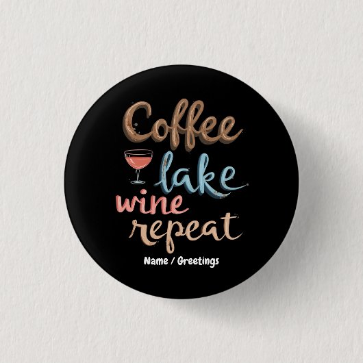 Coffee, Lake, Wine, Repeat Funny Vacation Saying Ronde Button 3,2 Cm (Voorkant)