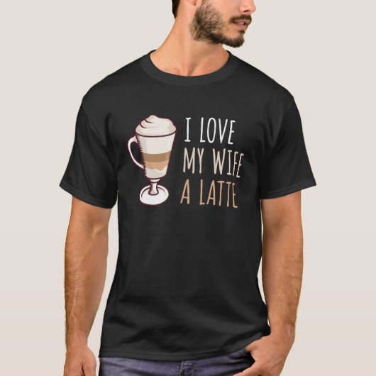 Coffee Latte Macchiato Wife Wife Husband Man T-shirt (Voorkant)
