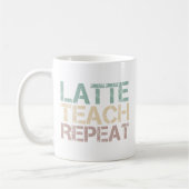  Coffee Latte Teach Repeat Funny Teachers Quote Koffiemok (Links)