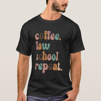 Coffee Law School Herhaal grappige rechtenstudent T-shirt