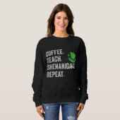 Coffee. Leren. Shenanigans Grappige Leraar St Patr Trui (Voorkant volledig)
