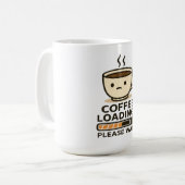 Coffee Loading Please Wait- Funny Morning Caffeine Koffiemok (Voorkant links)
