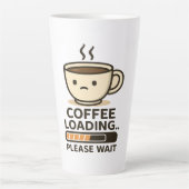 Coffee Loading Please Wait- Funny Morning Caffeine Latte Mok (Voorkant)