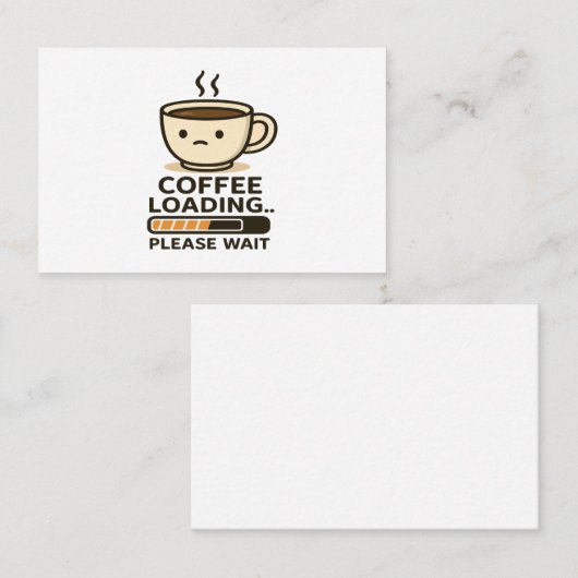 Coffee Loading Please Wait- Funny Morning Caffeine Visitekaartje (Voorkant / Achterkant)