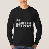 Coffee Love Joke Eel Coffee Expert Humor T-shirt (Voorkant)