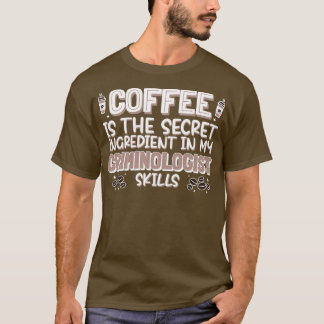 Coffee lover Criminoloog T-shirt
