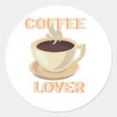 Coffee Lover – Cute & Cozy for Caffeine Fans Ronde Sticker (Voorkant)