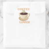 Coffee Lover – Cute & Cozy for Caffeine Fans Ronde Sticker (Tas)