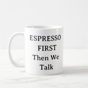 Coffee Lover Mok – Espresso eerst, praten later Cu