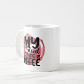 Coffee Lover Mok - Funny My Blood Type (Voorkant links)