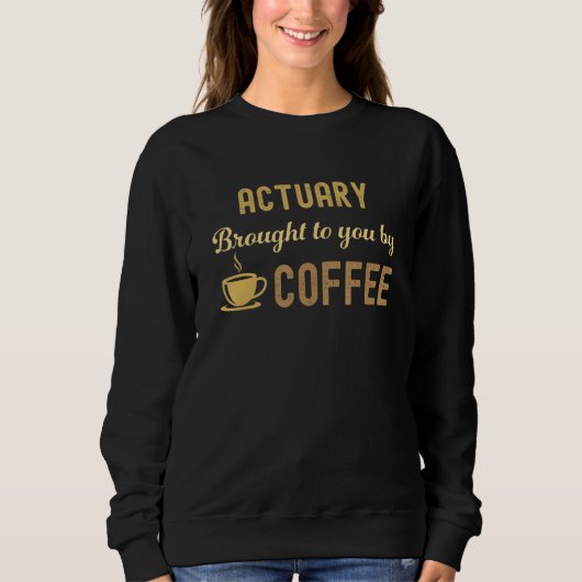 Coffee Loving Actuary Busy Exhausted  Cute Trui (Voorkant)