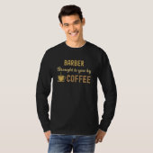 Coffee Loving Barber Busy Exhausted  Cute T-shirt (Voorkant volledig)