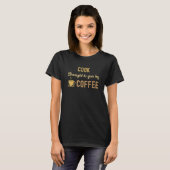 Coffee Loving Cook Busy Exhausted  Cute T-shirt (Voorkant volledig)